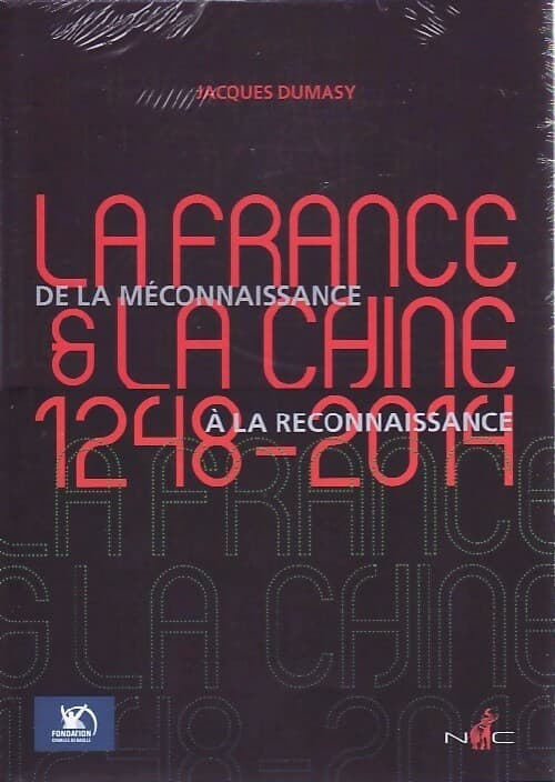 La France et la Chine (1248-2014) - De la méconnaissance à la reconnaissance - Collectif