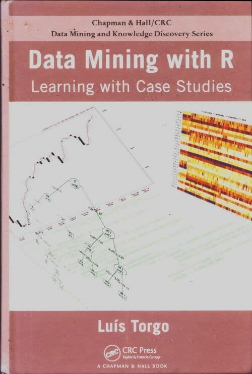 Data mining with R. Learning with case studies - Luis Torgo